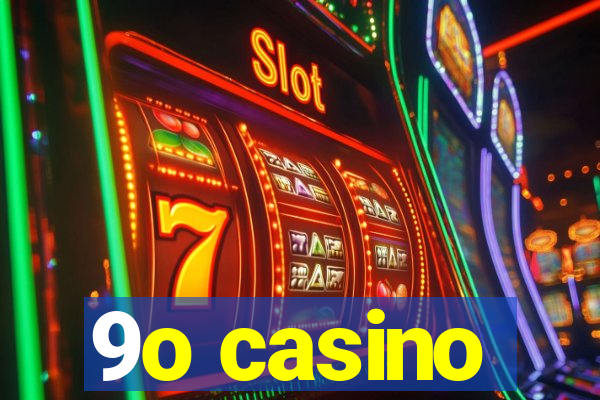 9o casino